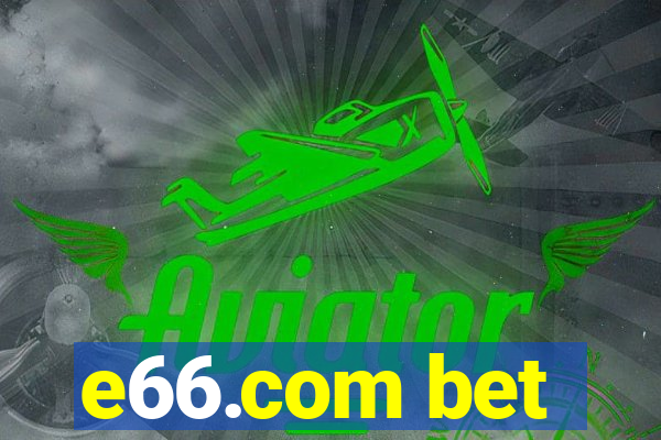 e66.com bet